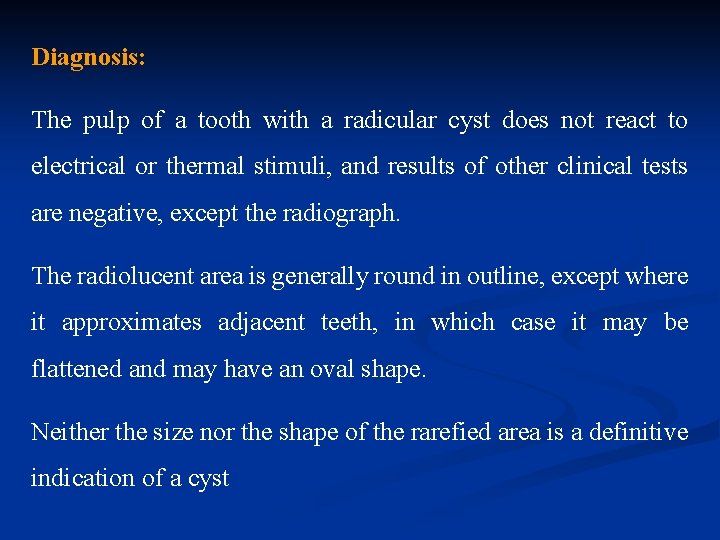 Diagnosis: The pulp of a tooth with a radicular cyst does not react to