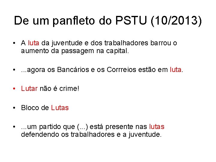 De um panfleto do PSTU (10/2013) • A luta da juventude e dos trabalhadores