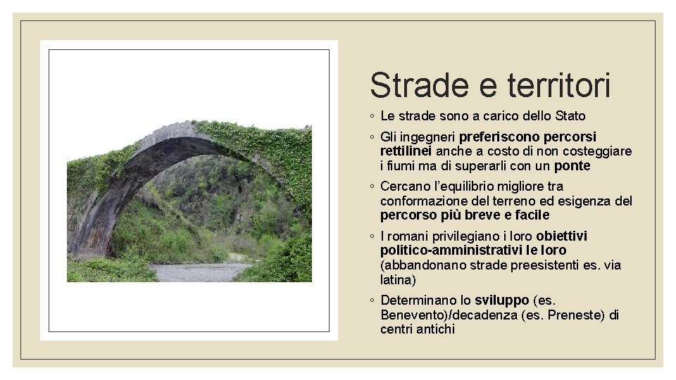 Strade e territori ◦ Le strade sono a carico dello Stato ◦ Gli ingegneri