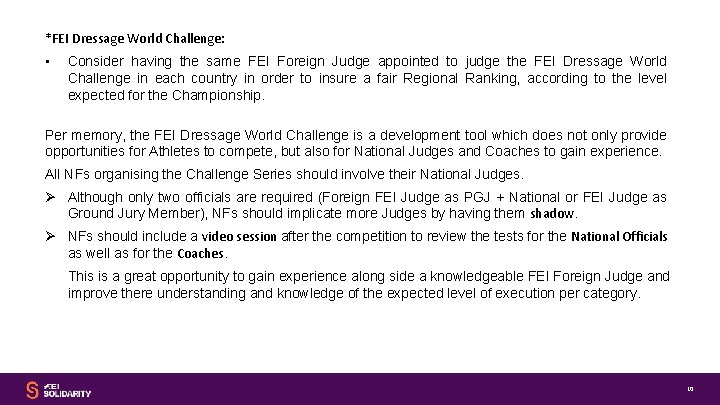 *FEI Dressage World Challenge: • Consider having the same FEI Foreign Judge appointed to