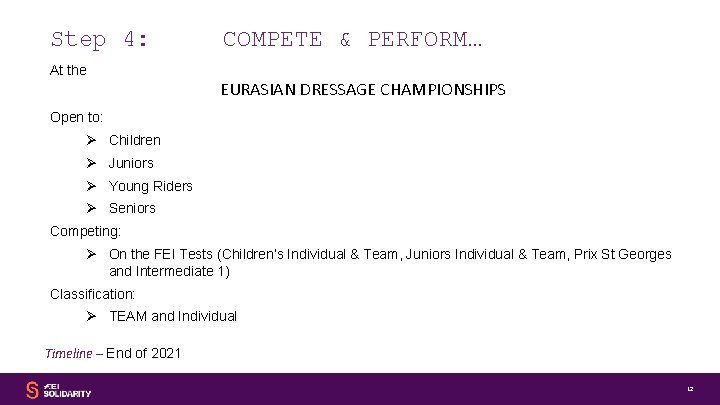 Step 4: At the COMPETE & PERFORM… EURASIAN DRESSAGE CHAMPIONSHIPS Open to: Ø Children