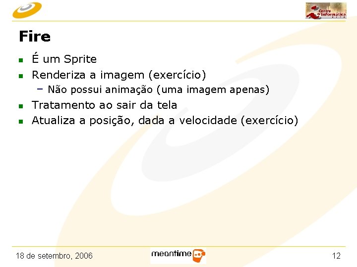 Fire n n É um Sprite Renderiza a imagem (exercício) – Não possui animação