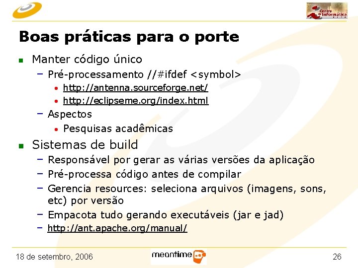 Boas práticas para o porte n Manter código único – Pré-processamento //#ifdef <symbol> ·