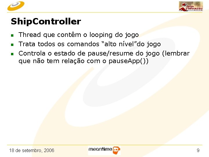 Ship. Controller n n n Thread que contêm o looping do jogo Trata todos