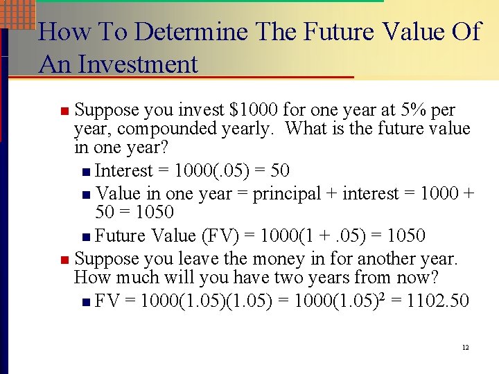 How To Determine The Future Value Of An Investment Suppose you invest $1000 for