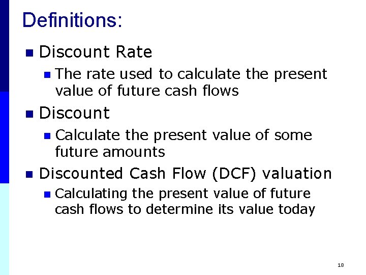 Definitions: n Discount Rate n n Discount n n The rate used to calculate