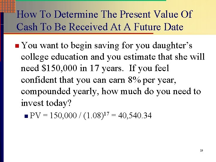 How To Determine The Present Value Of Cash To Be Received At A Future