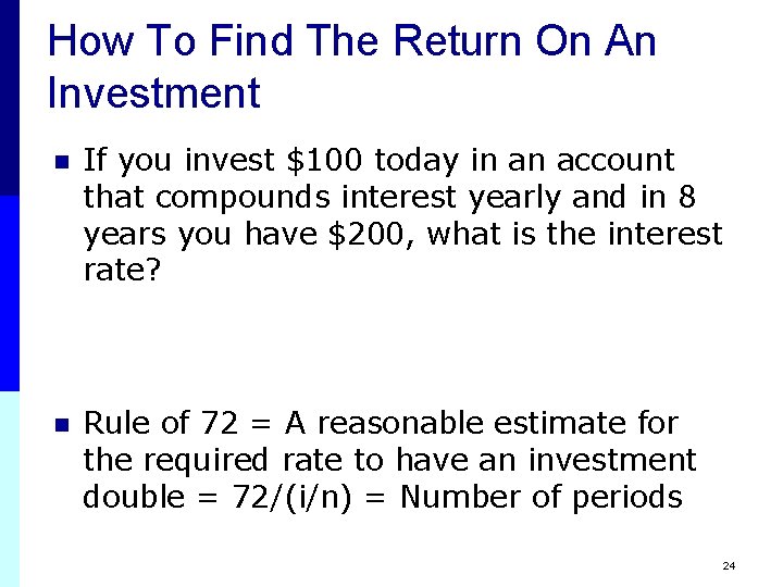 How To Find The Return On An Investment n If you invest $100 today
