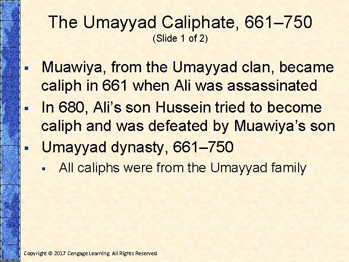 The Umayyad Caliphate, 661– 750 (Slide 1 of 2) § § § Muawiya, from