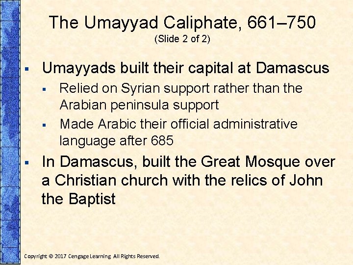 The Umayyad Caliphate, 661– 750 (Slide 2 of 2) § Umayyads built their capital