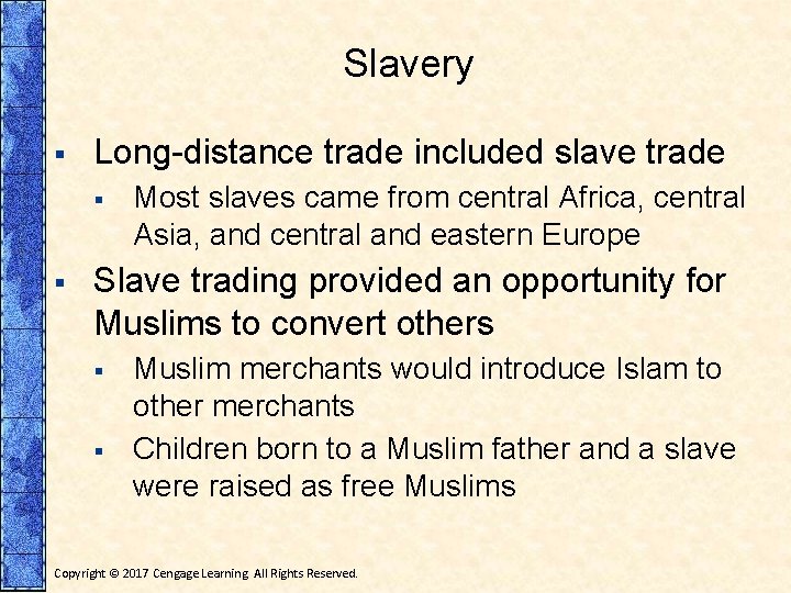 Slavery § Long-distance trade included slave trade § § Most slaves came from central
