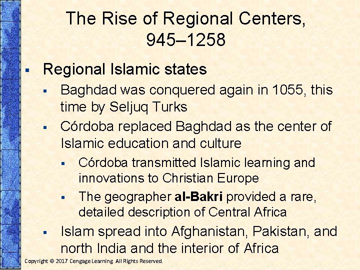 The Rise of Regional Centers, 945– 1258 § Regional Islamic states § § Baghdad