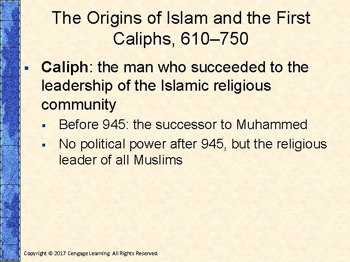 The Origins of Islam and the First Caliphs, 610– 750 § Caliph: the man