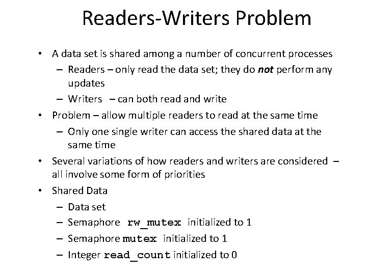 Readers-Writers Problem • A data set is shared among a number of concurrent processes