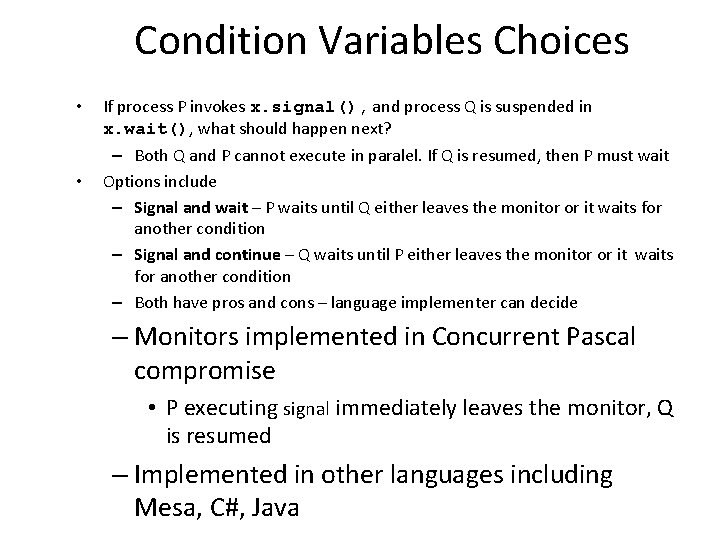 Condition Variables Choices • • If process P invokes x. signal(), and process Q