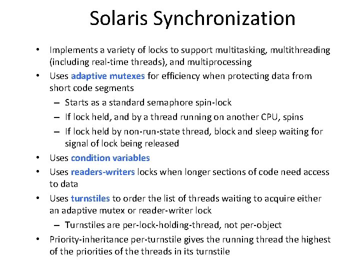 Solaris Synchronization • Implements a variety of locks to support multitasking, multithreading (including real-time