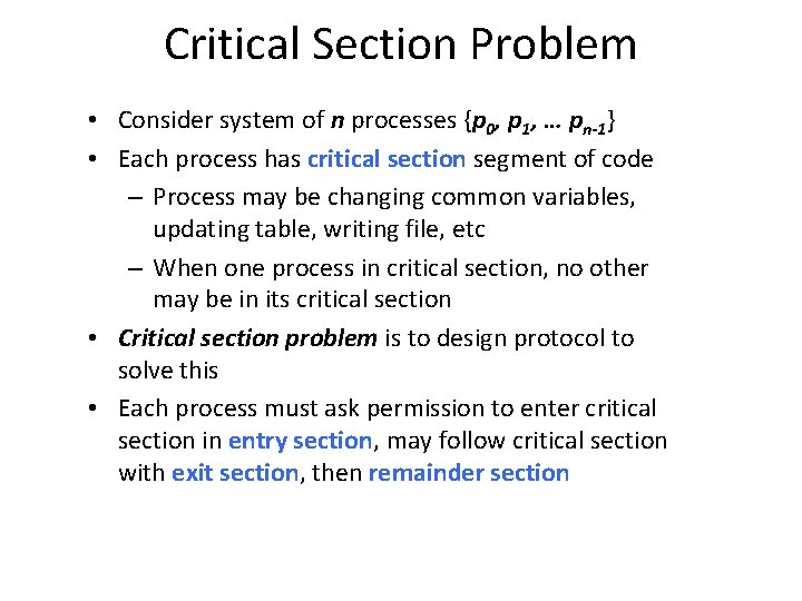 Critical Section Problem • Consider system of n processes {p 0, p 1, …