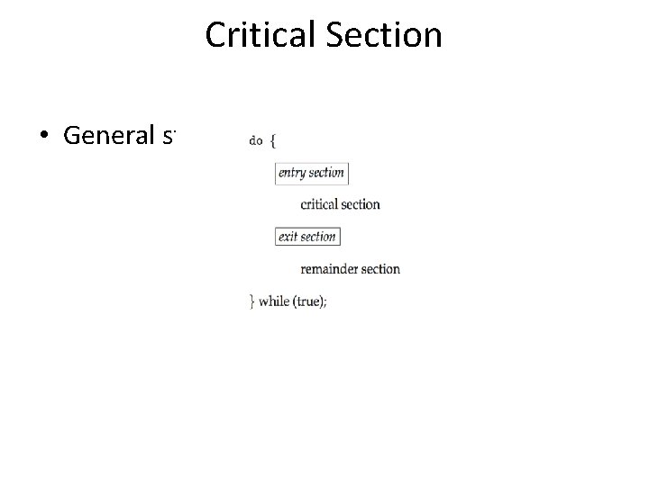 Critical Section • General structure of process Pi 