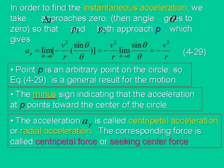 In order to find the instantaneous acceleration, we take approaches zero, (then angle goes