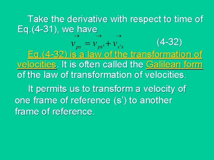 Take the derivative with respect to time of Eq. (4 -31), we have (4