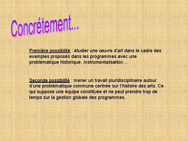 Première possibilité : étudier une œuvre d’art dans le cadre des exemples proposés dans