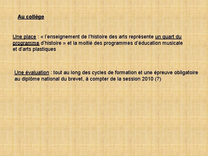 Au collège Une place : « l’enseignement de l’histoire des arts représente un quart