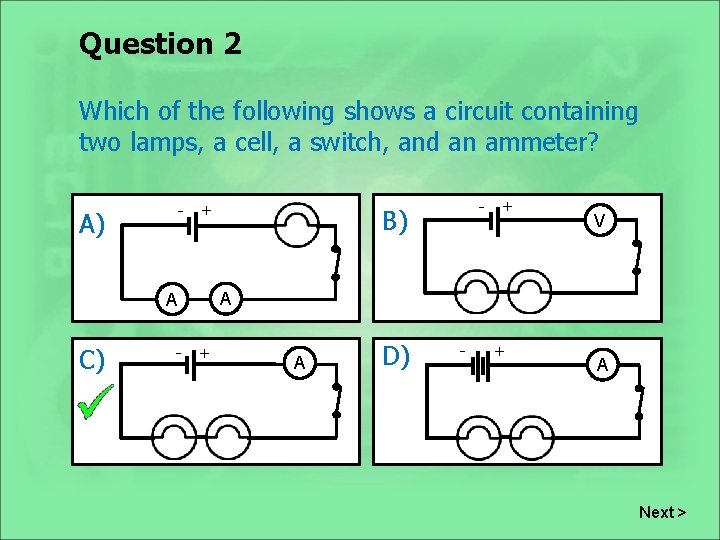Question 2 Which of the following shows a circuit containing two lamps, a cell,