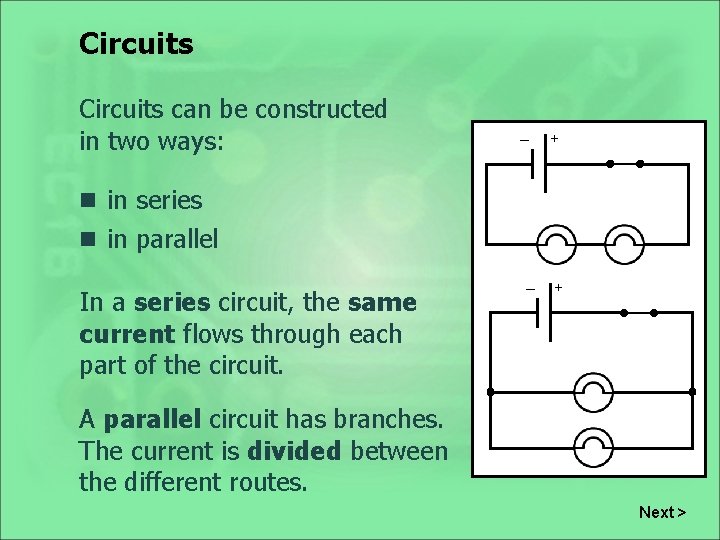 Circuits can be constructed in two ways: _ + n in series n in