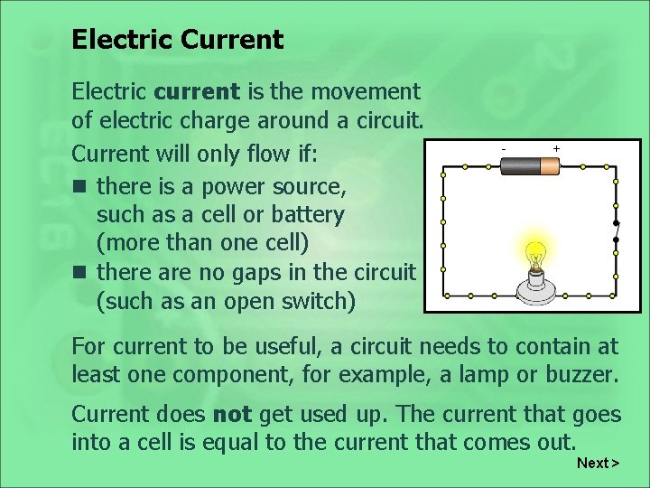 Electric Current Electric current is the movement of electric charge around a circuit. Current