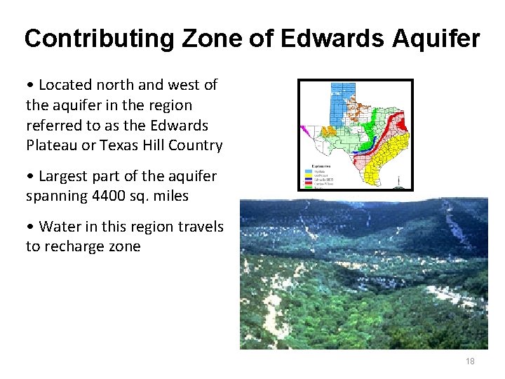 Contributing Zone of Edwards Aquifer • Located north and west of the aquifer in