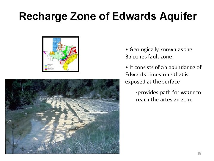 Recharge Zone of Edwards Aquifer • Geologically known as the Balcones fault zone •