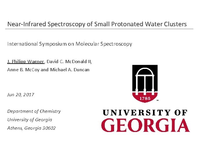 Near-Infrared Spectroscopy of Small Protonated Water Clusters International Symposium on Molecular Spectroscopy J. Philipp
