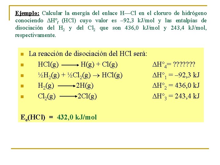 Ejemplo: Calcular la energía del enlace H—Cl en el cloruro de hidrógeno conociendo Hºf