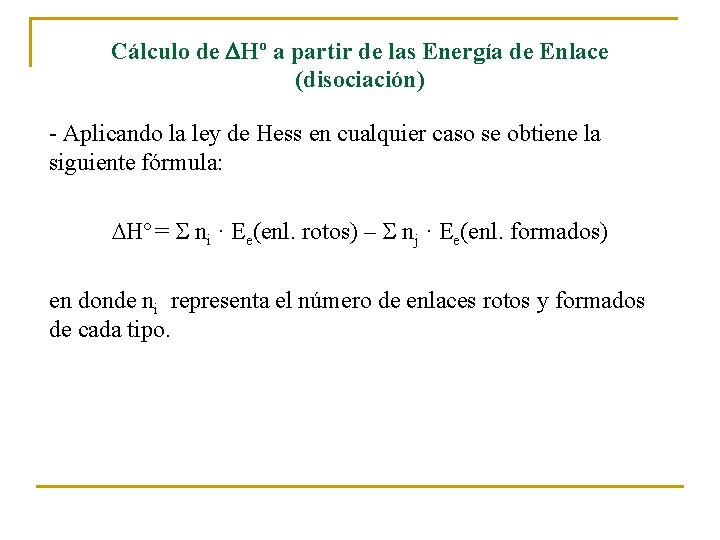 Cálculo de Hº a partir de las Energía de Enlace (disociación) - Aplicando la