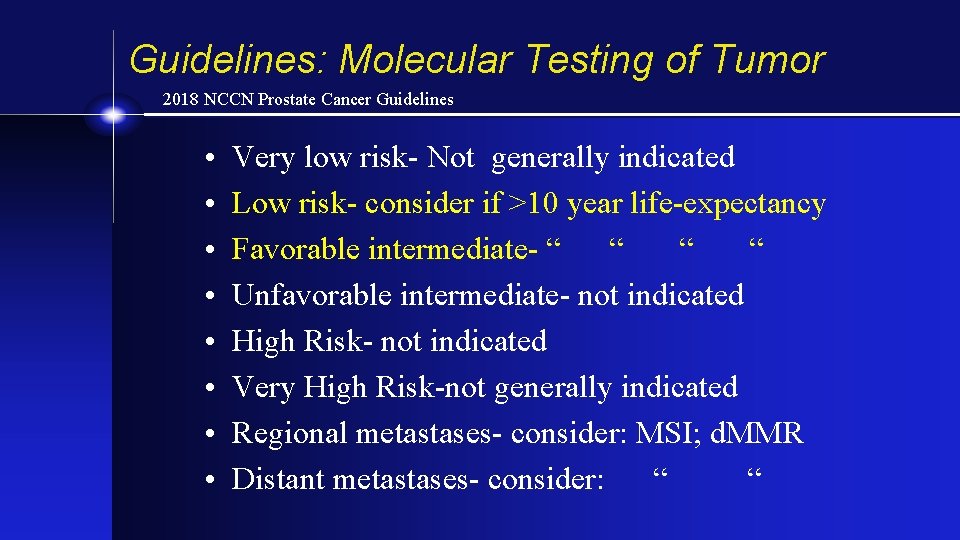 Guidelines: Molecular Testing of Tumor 2018 NCCN Prostate Cancer Guidelines • • Very low