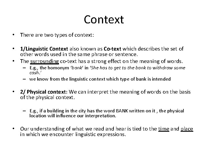 Context • There are two types of context: • 1/Linguistic Context also known as