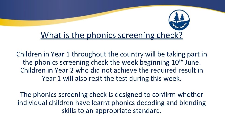 What is the phonics screening check? Children in Year 1 throughout the country will