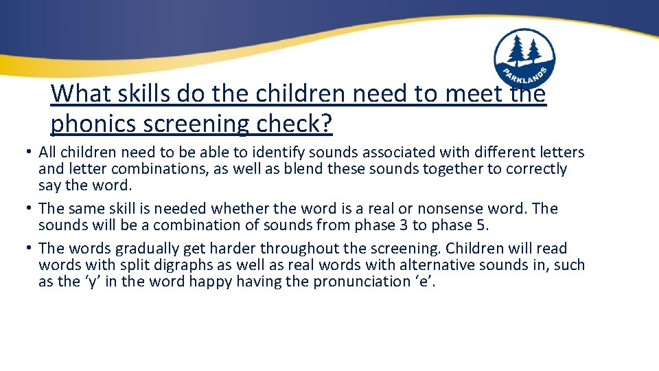 What skills do the children need to meet the phonics screening check? • All