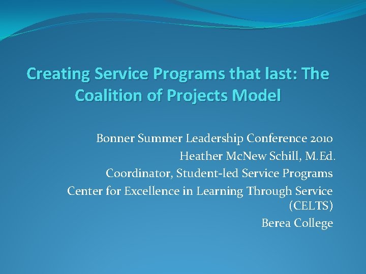 Creating Service Programs that last: The Coalition of Projects Model Bonner Summer Leadership Conference
