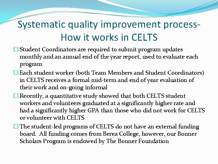 Systematic quality improvement process. How it works in CELTS � Student Coordinators are required