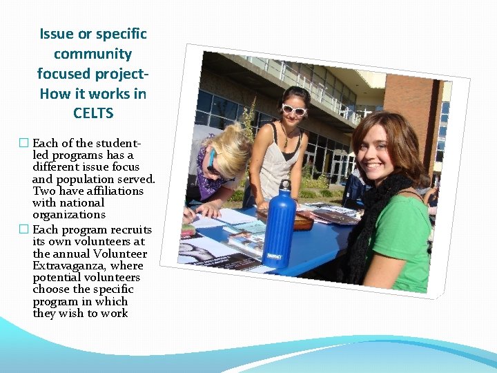 Issue or specific community focused project. How it works in CELTS � Each of