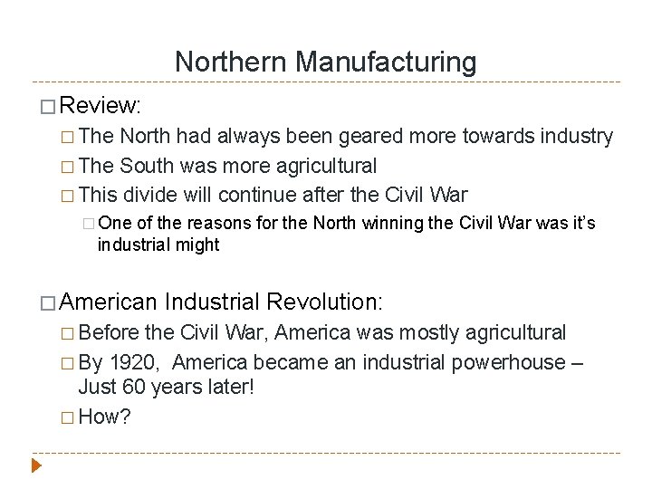Northern Manufacturing � Review: � The North had always been geared more towards industry