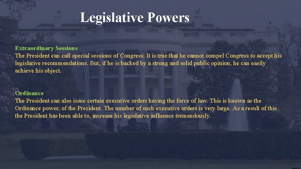 Legislative Powers Extraordinary Sessions The President can call special sessions of Congress. It is Legislative Powers Extraordinary Sessions The President can call special sessions of Congress. It is