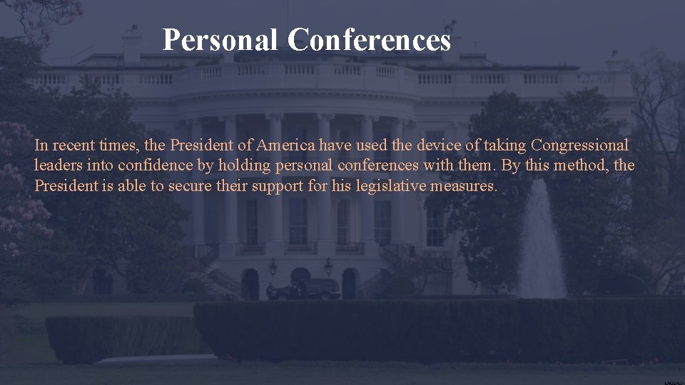 Personal Conferences In recent times, the President of America have used the device of Personal Conferences In recent times, the President of America have used the device of