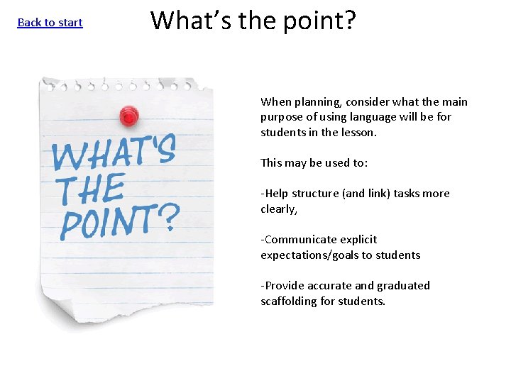 Back to start What’s the point? When planning, consider what the main purpose of