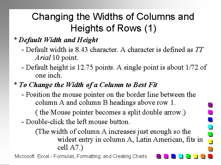 Changing the Widths of Columns and Heights of Rows (1) * Default Width and