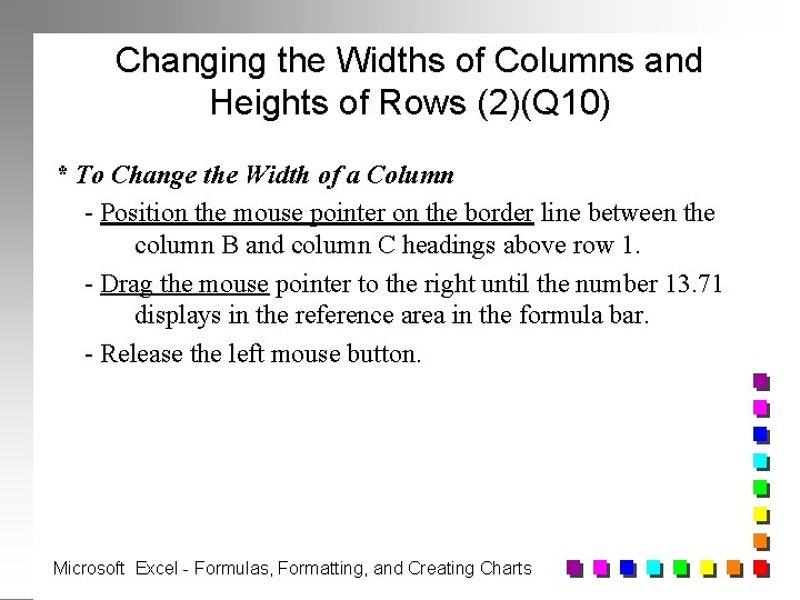 Changing the Widths of Columns and Heights of Rows (2)(Q 10) * To Change