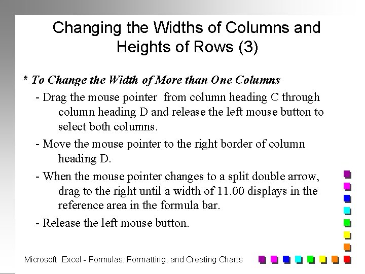 Changing the Widths of Columns and Heights of Rows (3) * To Change the