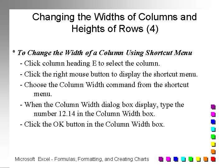 Changing the Widths of Columns and Heights of Rows (4) * To Change the