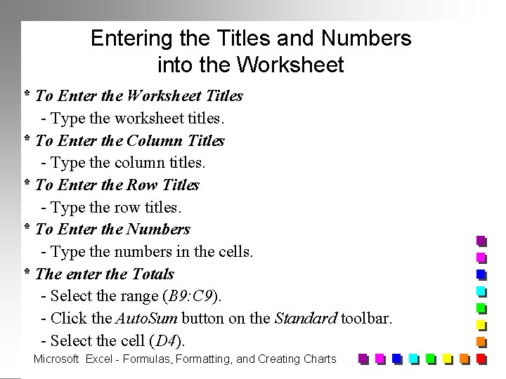 Entering the Titles and Numbers into the Worksheet * To Enter the Worksheet Titles